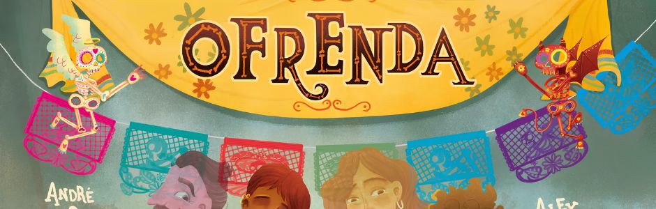 Illustrated banner with "Ofrenda" text, flanked by smiling skeletons and colorful papel picado. A joyful, festive tone with vivid colors.