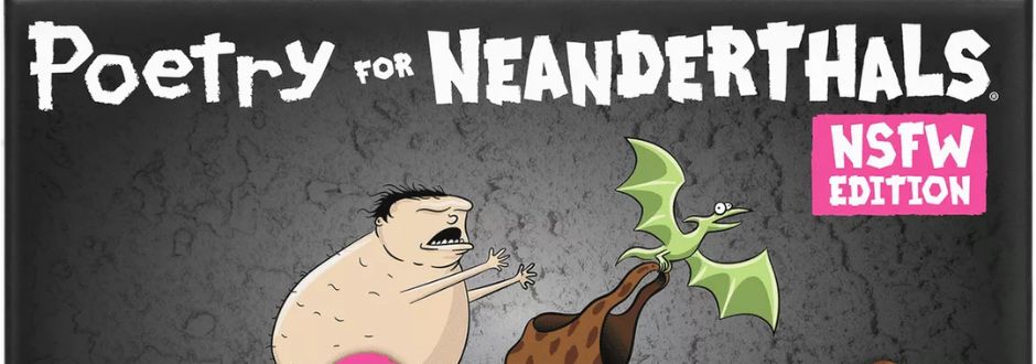 A cartoonish caveman with a surprised expression reaches towards a flying, green creature atop a hairy club. The text reads, 'Poetry for Neanderthals: NSFW Edition.' The tone is humorous and playful