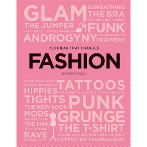 100 Ideas that Changed Fashion