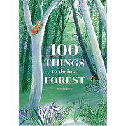 100 Things to Do in a Forest