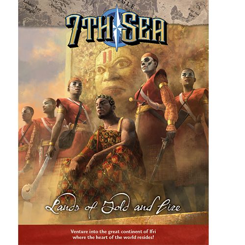 7th Sea Lands of Gold and Fire