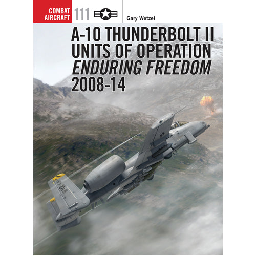 A-10 Thunderbolt II Units of Operation Enduring Freedom 2008-14