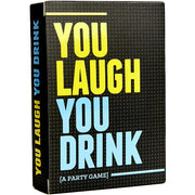 *A Grade* You Laugh, You Drink