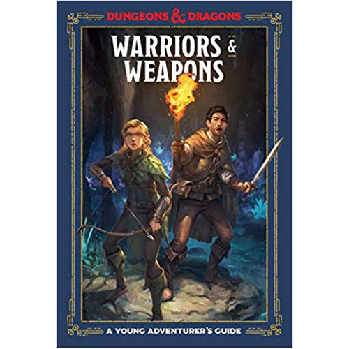 A Young Adventurer's Guide Dungeons and Dragons- Warriors and Weapons