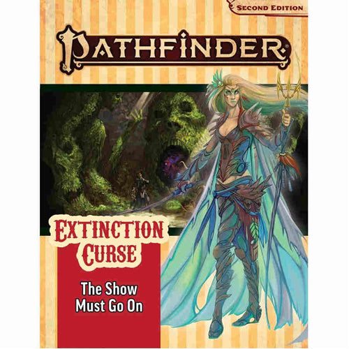 Adventure Path: The Show Must Go On (The Extinction Curse 1 of 6): Pathfinder RPG (P2)