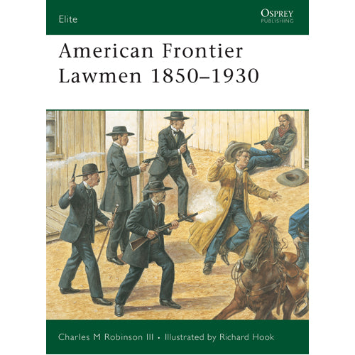 American Frontier Lawmen 1850–1930