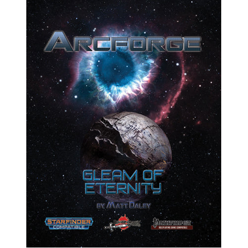 Arcforge Campaign Setting: Gleam of Eternity (Starfinder/Pathfinder)