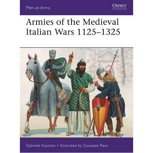 Armies of the Medieval Italian Wars 1125–1325