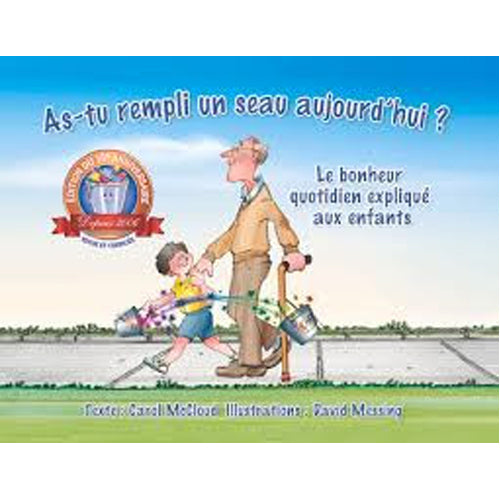 As-tu rempli un seau aujourd'hui?: Le bonheur quotidien explique aux enfants