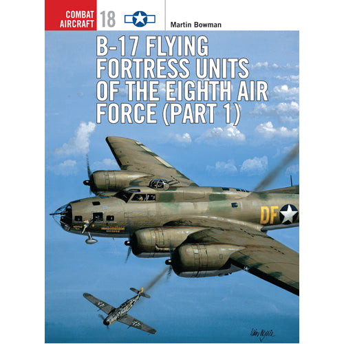 B-17 Flying Fortress Units of the Eighth Air Force (part 1)