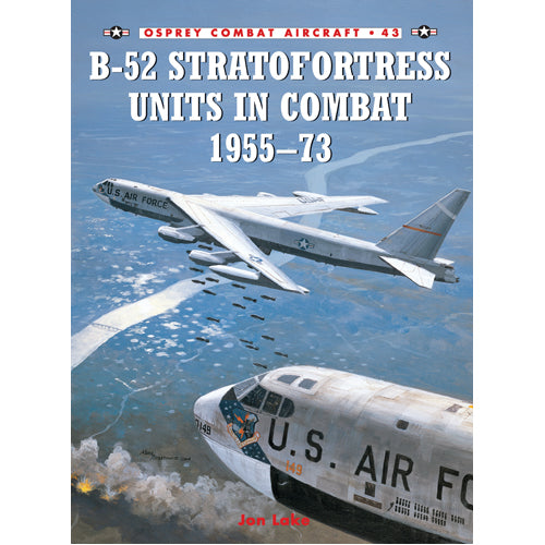 B-52 Stratofortress Units in Combat 1955–73
