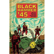 Black Hammer '45: From the World of Black Hammer (Paperback)