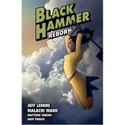 Black Hammer Volume 6: Reborn Part Two