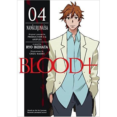 Blood+ Volume 4: Nankurunaisa (Paperback)