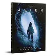 Building Better Worlds: Alien RPG (Hardback)