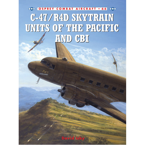 C-47/R4D Skytrain Units of the Pacific and CBI