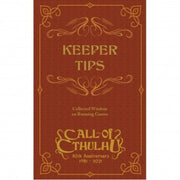 Call of Cthulhu: 40th Anniversary - Keeper Tips: Collected Wisdom on Running Games