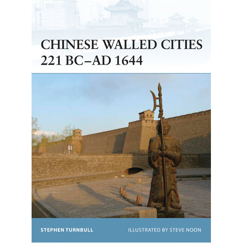 Chinese Walled Cities 221 BC– AD 1644