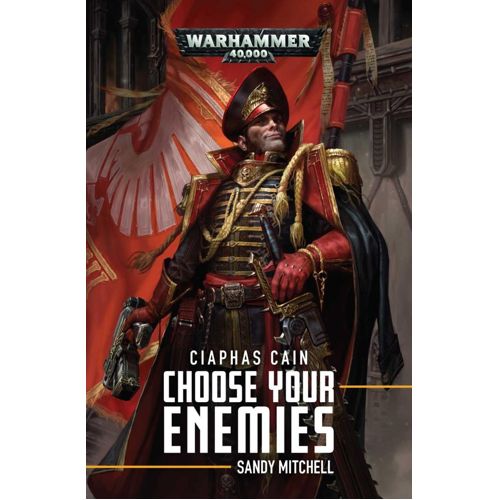 Ciaphas Cain: Choose Your Enemies Hardback