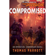 Compromised: A Tom Clancy’s The Division 2 Novel