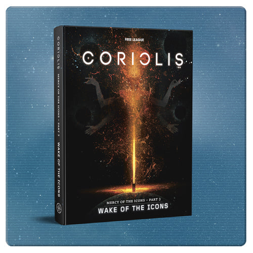 Coriolis: Wake of the Icons (Part 3 of Mercy of the Icons, Hardback)