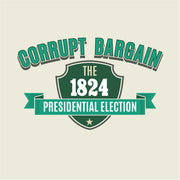 Corrupt Bargain: The 1824 Presidential Election