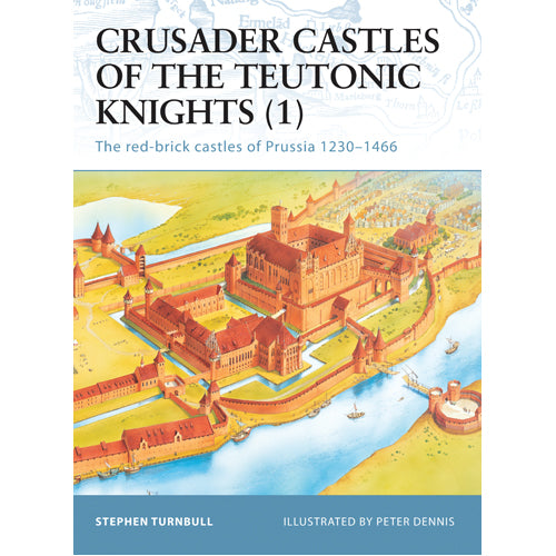 Crusader Castles of the Teutonic Knights (1)
