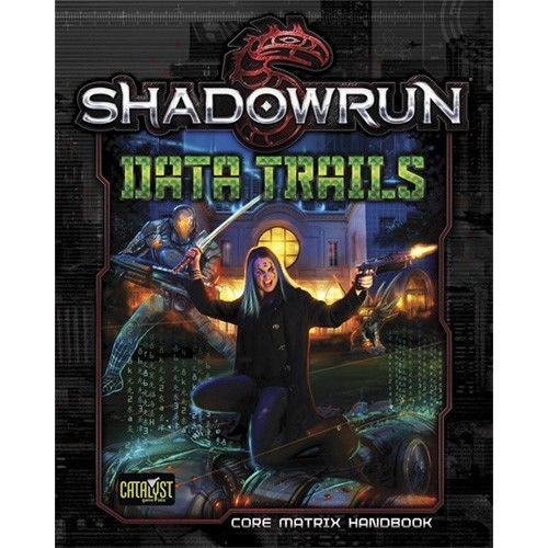 Data Trails: Shadowrun 5th ed