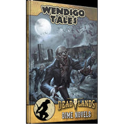 Deadlands The Weird West RPG: Wendigo Tales Volume Zero
