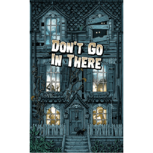 Don't Go In There
