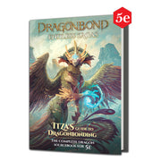Dragonbond: Endless Sagas - Itzas Guide to Dragonbonding
