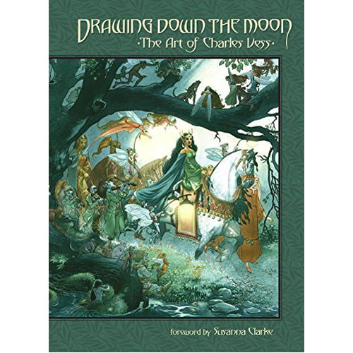 Drawing Down the Moon: The Art of Charles Vess (Hardback)