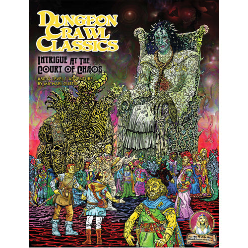 Dungeon Crawl Classics #80: Intrigue At The Court Of Chaos