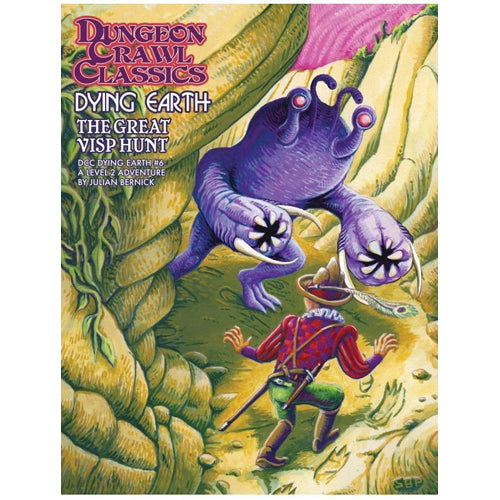 Dungeon Crawl Classics: Dying Earth #6: The Great Visp Hunt