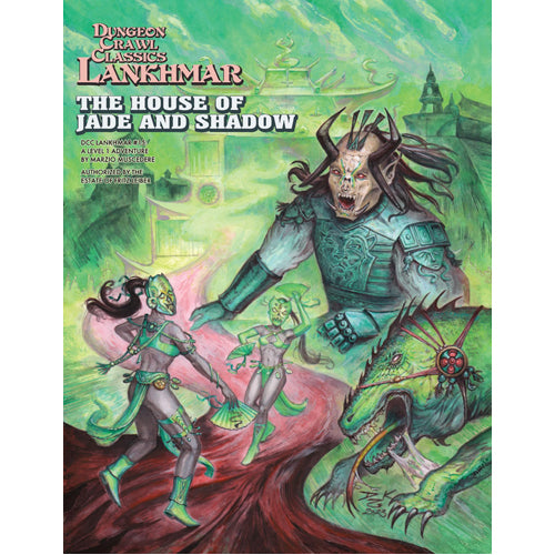 Dungeon Crawl Classics: Lankhmar #15: The House Of Jade And Shadow