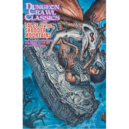 Dungeon Crawl Classics RPG: 83.1 - Tales Of The Shudder Mountains