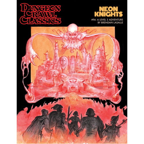 Dungeon Crawl Classics RPG: 94 - Neon Knights