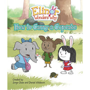 Elinor Wonders Why: How to Carry a Cupcake - HB