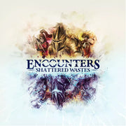 Encounters: Shattered Wastes