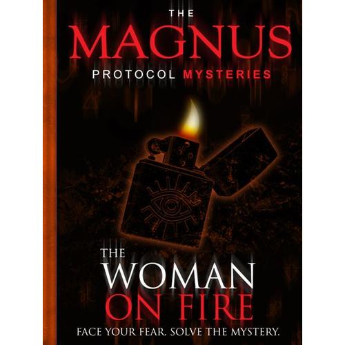 Episode 5 - The Woman on Fire: The Magnus Protocol Mysteries