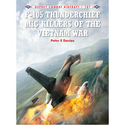 F-105 Thunderchief MiG Killers of the Vietnam War