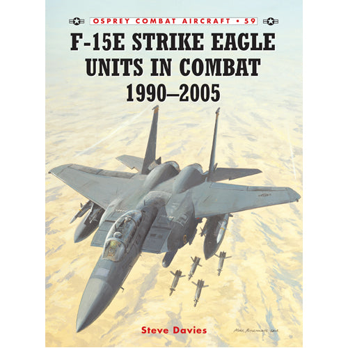 F-15E Strike Eagle Units in Combat 1990–2005