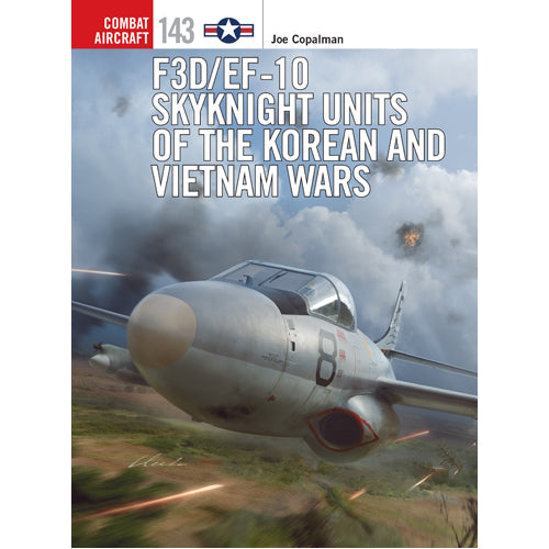 F3D/EF-10 Skyknight Units of the Korean and Vietnam Wars