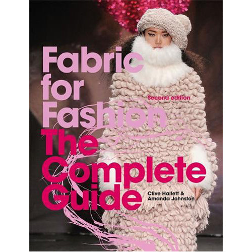 Fabric for Fashion the Complete Guide