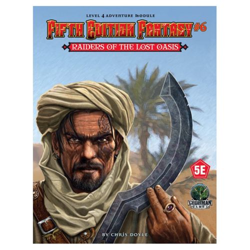 Fifth Edition Fantasy #6: Raiders of the Lost Oasis (5th edition Adv)