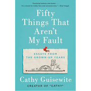 Fifty Things That Aren't My Fault