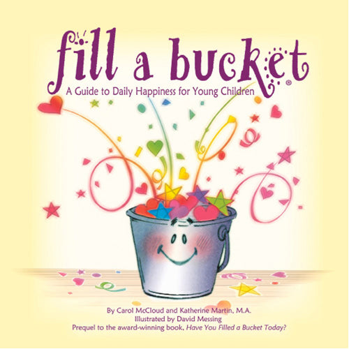 Fill a Bucket: A Guide to Daily Happiness for Young Children - HB