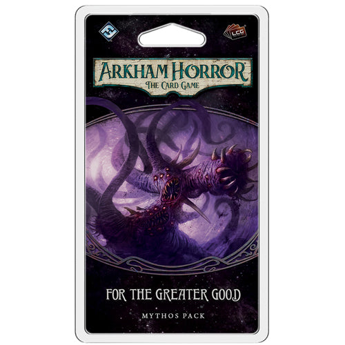 For the Greater Good Mythic Pack: Arkham Horror LCG Exp