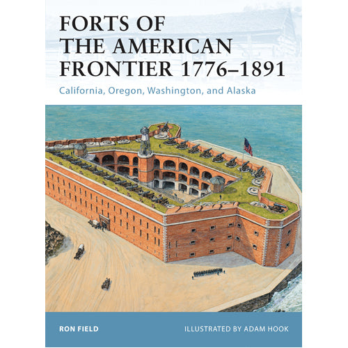 Forts of the American Frontier 1776–1891