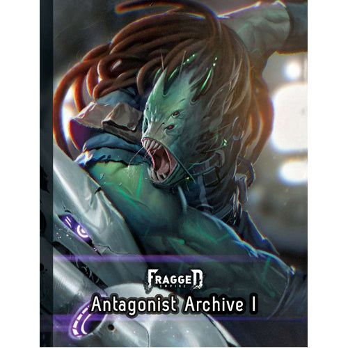 Fragged Empire RPG: Antagonist Archive 1